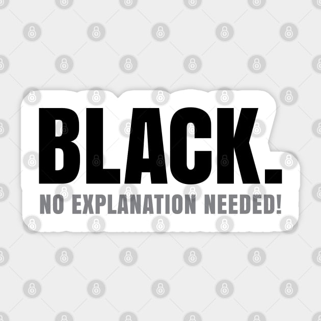 Black No Explanation Needed! Sticker by UrbanLifeApparel